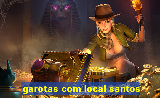 garotas com local santos